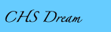 CHS Dream